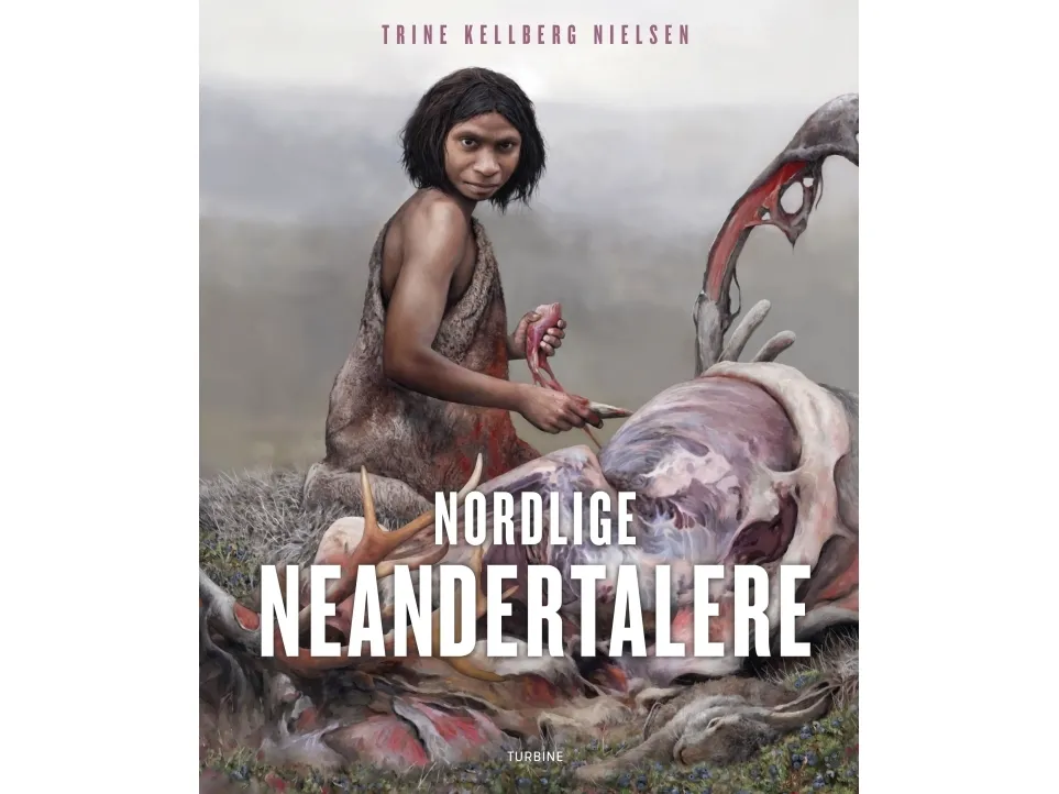 Nordlige neandertalere | Trine Kellberg Nielsen | Språk: Dansk