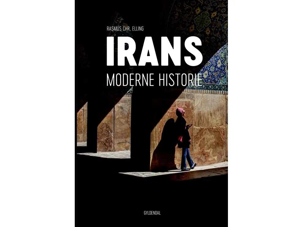 Irans moderne historie | Rasmus Christian Elling | Språk: Dansk