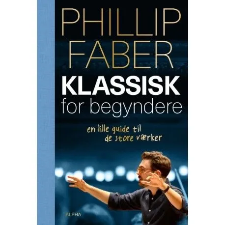 Klassisk for nybegynnere | Phillip Faber | Språk: Dansk