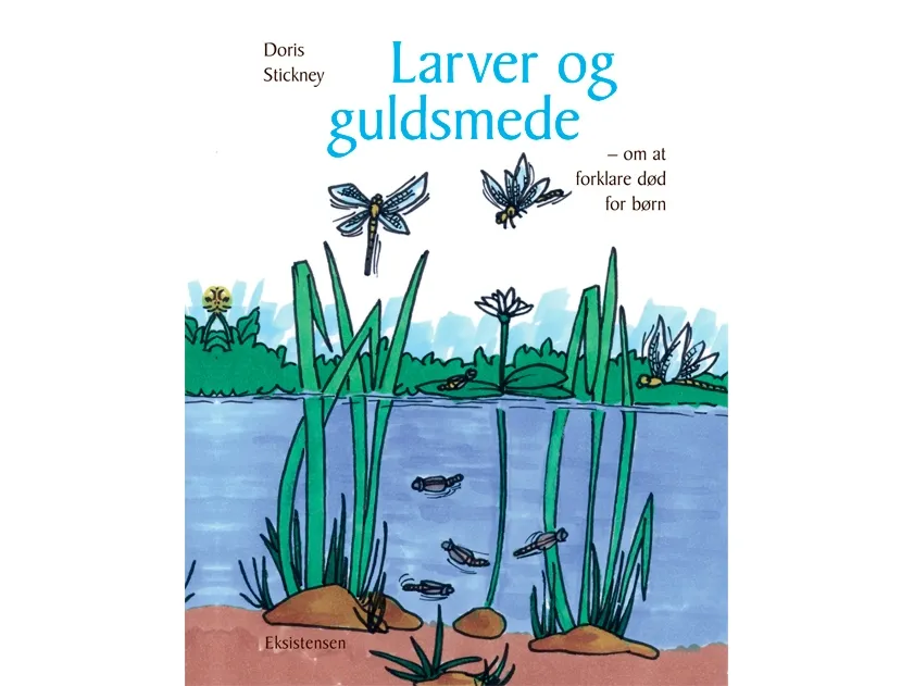 Larver og øyenstikkere | Doris Stickney | Språk: Dansk