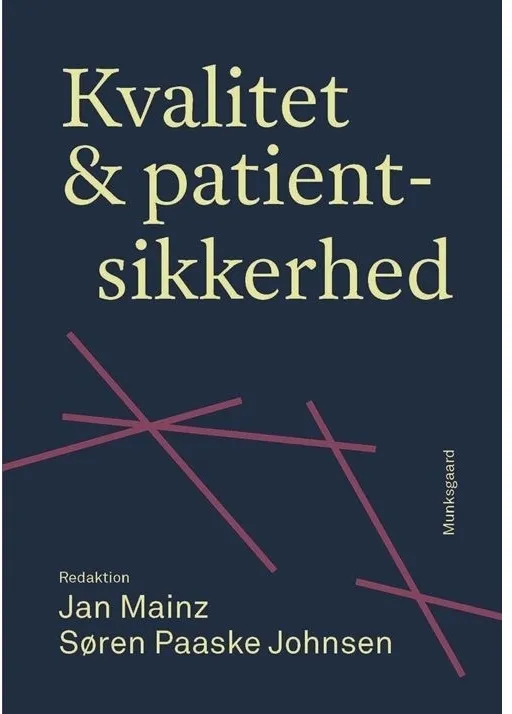 Kvalitet og pasientsikkerhet | Jan Mainz  Søren Paaske Johnsen  Charlotte Allerød  Mette Alsbjerg Jensen  Paul Daniel Bartels  Sabina Bay Hermansen  Søren Bie Bogh  Martin Elhard Bommersholdt  Anne Mette Falstie-Jensen  Kristine Bondo Glavind  Niels