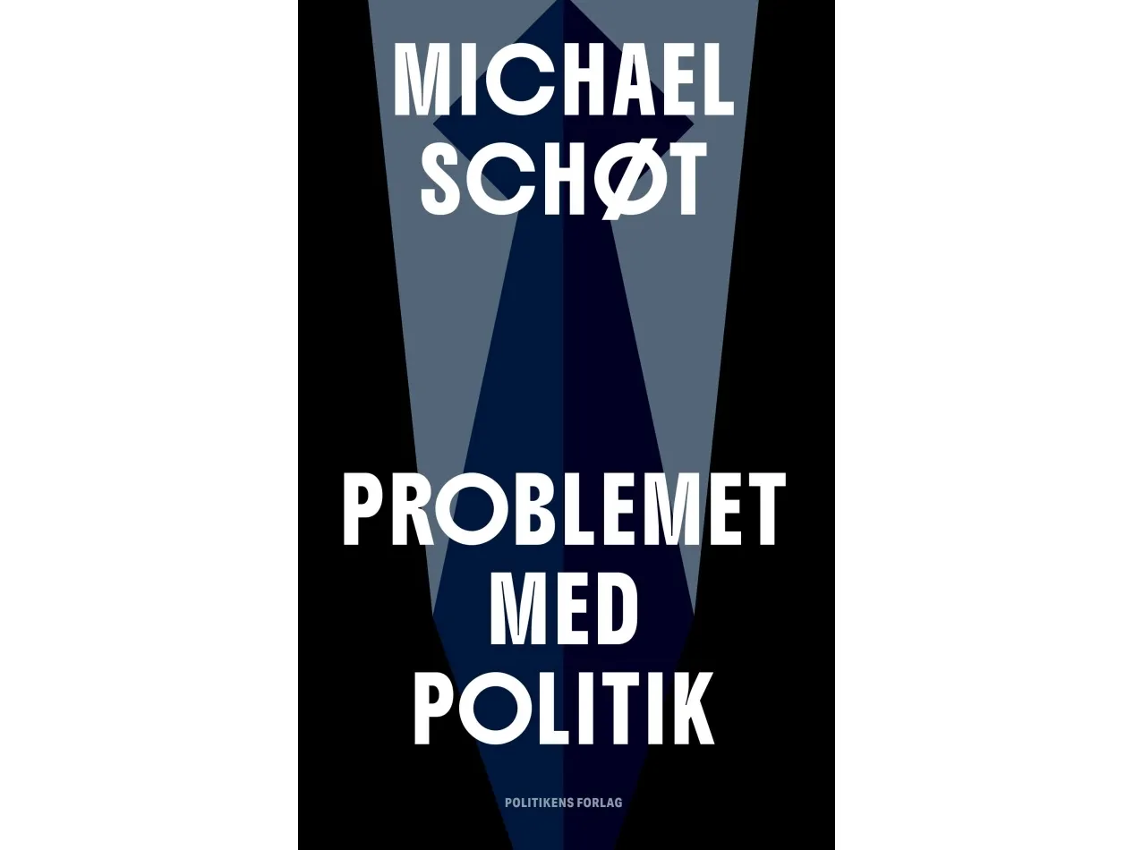 Problemet med politikk | Michael Schøt | Språk: Dansk