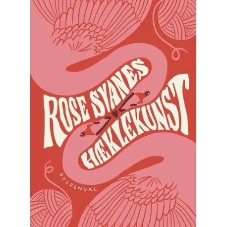 Rose Svanes heklekunst | Rose Svane | Språk: Dansk