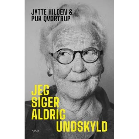 Jeg sier aldri unnskyld | Jytte Hilden, Puk Qvortrup | Språk: Dansk