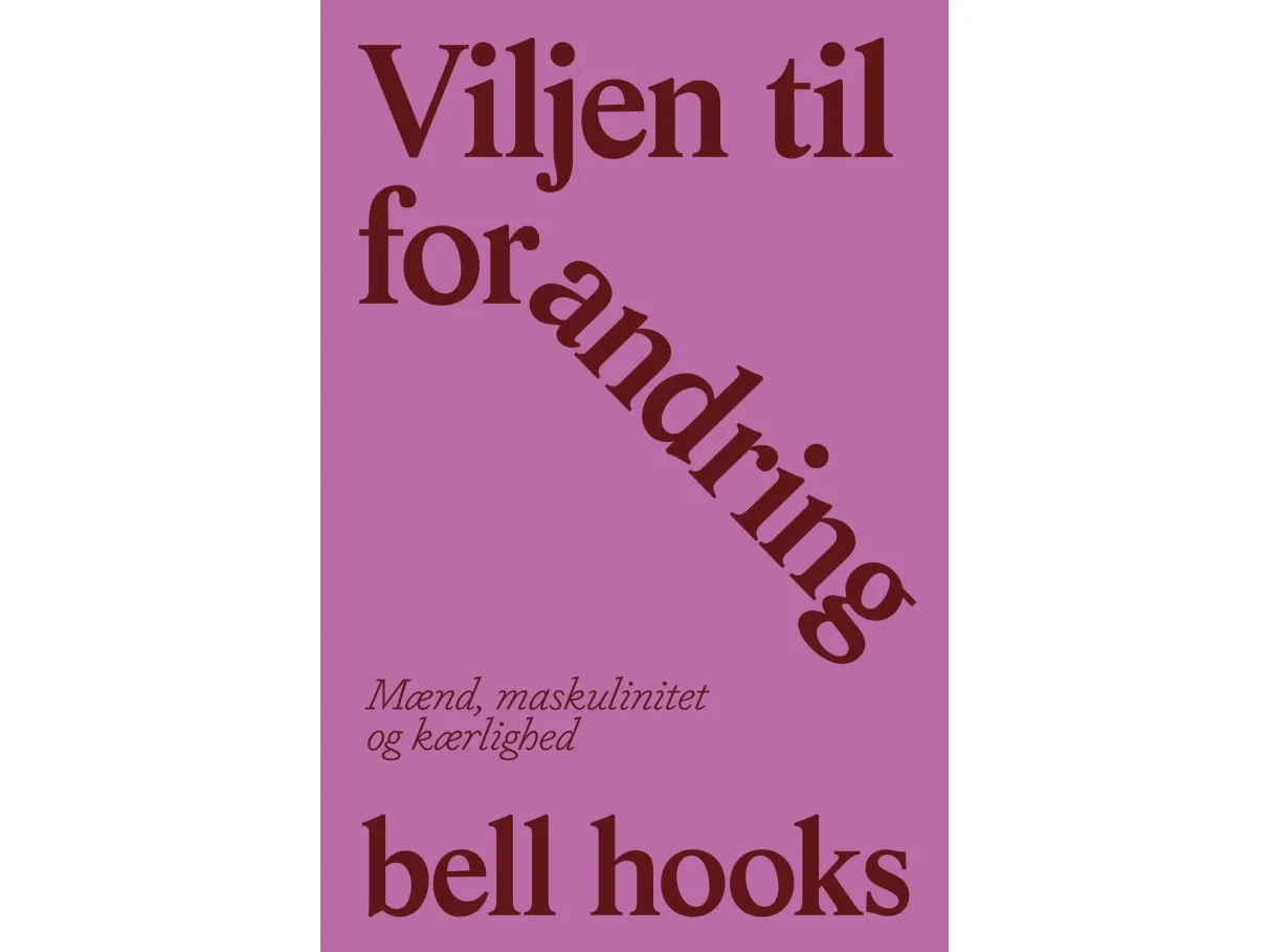 Viljen til forandring | bell hooks | Språk: Dansk