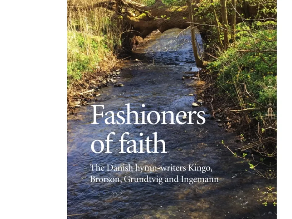 Fashioners of faith | Kingo, Brorson, Grundtvig, Ingemann | Språk: Dansk